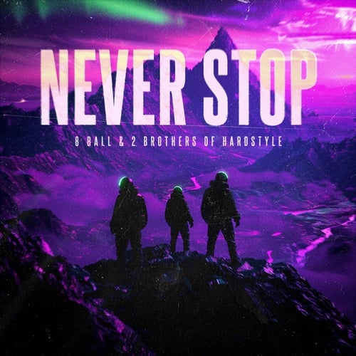 8 Ball, 2 Brothers Of Hardstyle-Never Stop