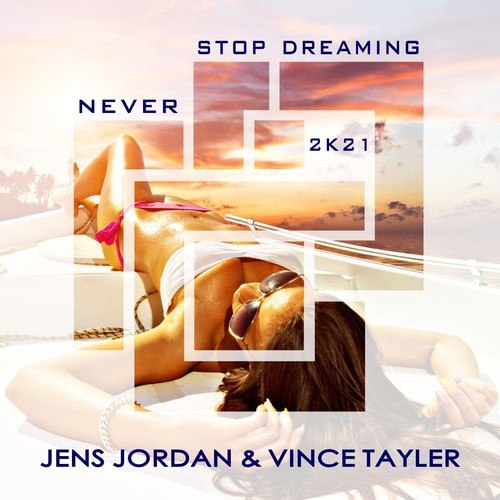 Jens Jordan, Vince Tayler, Van Cosmic, Mason Tyler-Never Stop Dreaming