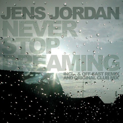 Jens Jordan, Off Cast-Never Stop Dreaming