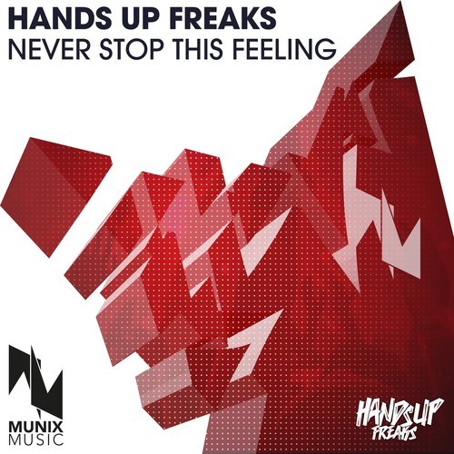 Hands Up Freaks, P!crash, Solidus-Never Stop This Feeling
