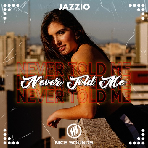 Jazzio-Never Told Me