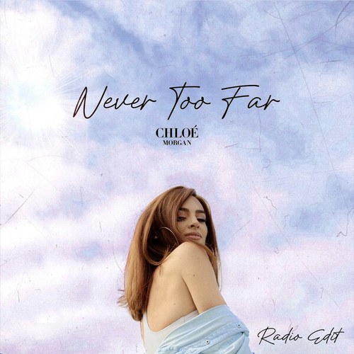 Chloé Morgan-Never Too Far