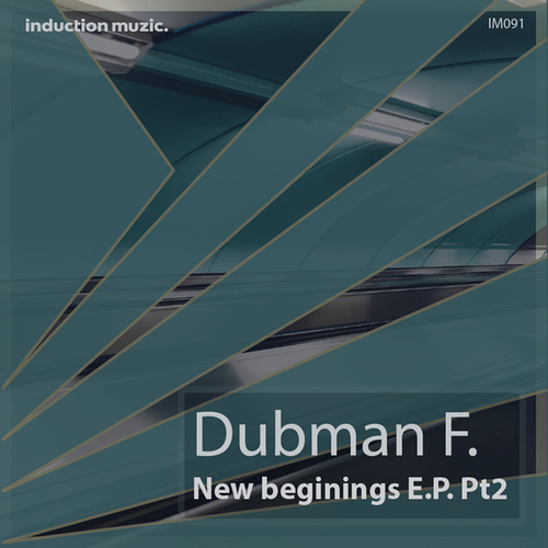Dubman F.-New beginings E.p pt2