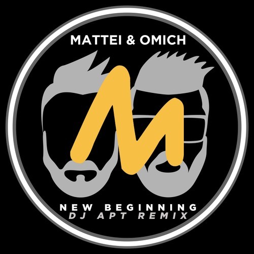 Mattei & Omich , DJ Apt-New Beginning (DJ Apt Remix)