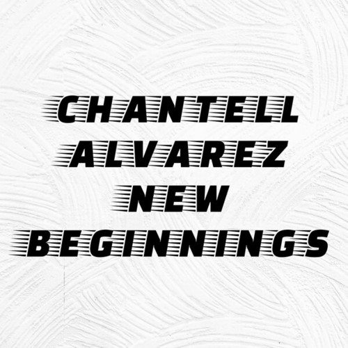 Chantell Alvarez-New Beginnings
