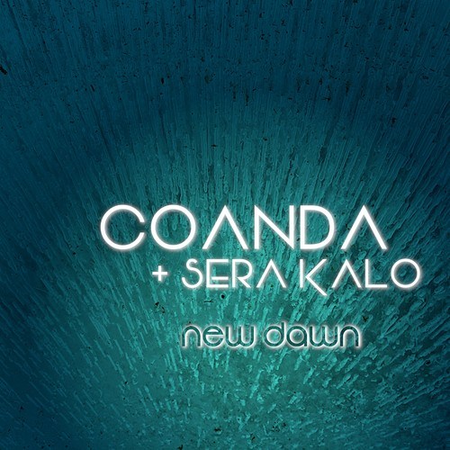 Coanda, Sera Kalo-New Dawn