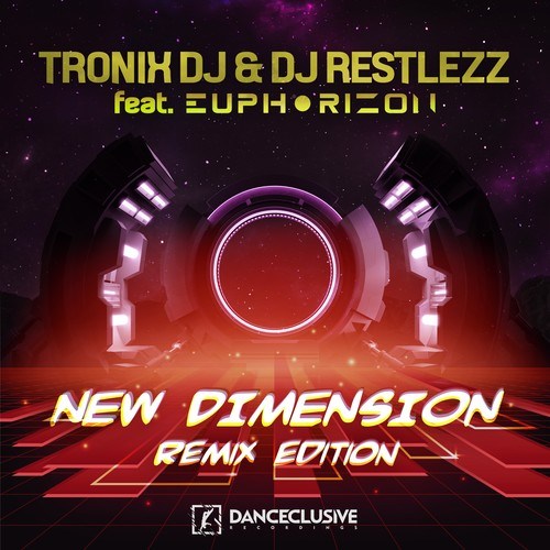 Tronix Dj, DJ Restlezz, Euphorizon, Danceboy, Cloud Seven, Nick Unique-New Dimension (Remix Edition)