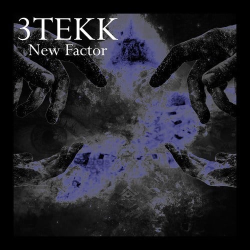 3Tekk-New Factor