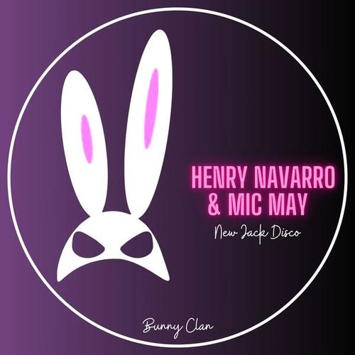Henry Navarro, Mic May-New Jack Disco
