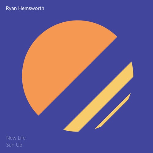 Love Mansuy, Ryan Hemsworth-New Life / Sun Up