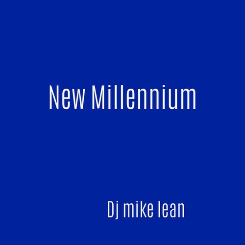 DJ Mike Lean-New Millennium
