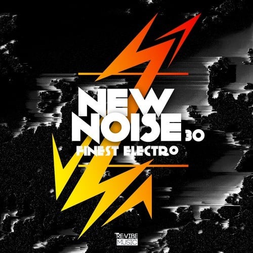 Various Artists-New Noise: Finest Electro, Vol. 30