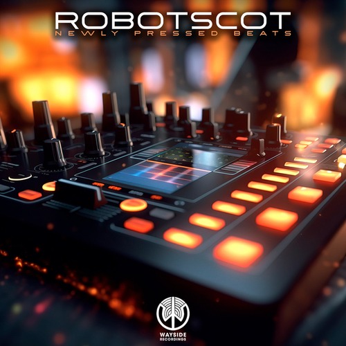 Robotscot-Newly Pressed Beats