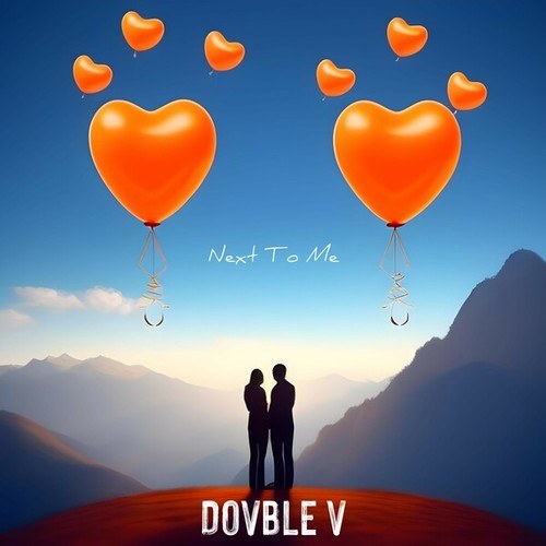 Dovble V-Next to Me