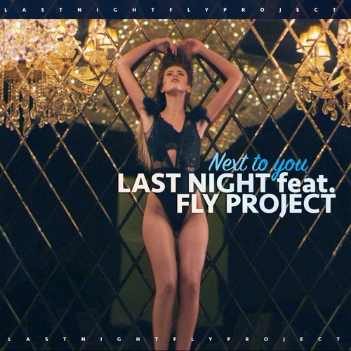 Last Night, Fly Project-Next to You
