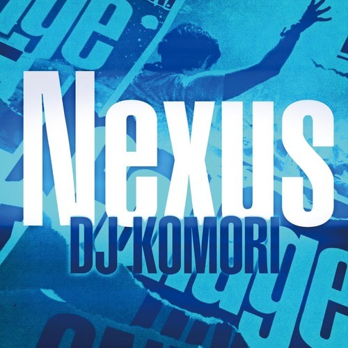 DJ KOMORI-Nexus