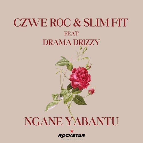 Czwe Roc, Slim Fit, Drama Drizzy-Ngane Yabantu