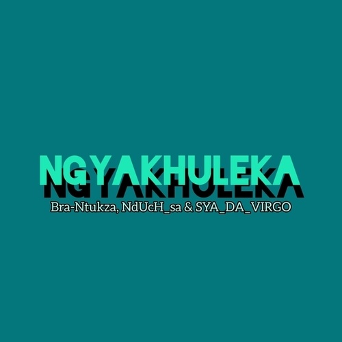 NGYAKHULEKA