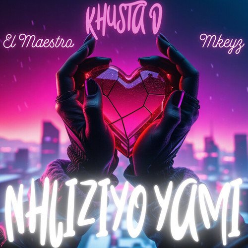Khusta D, El Maestro, Mkeyz-Nhliziyo Yami