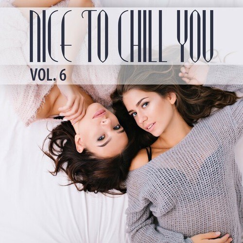 Various Artists-Nice to Chill You, Vol. 6