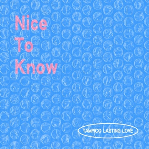 Tampico Lasting Love-Nice to Know