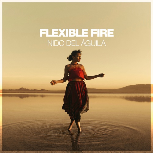 Flexible Fire-Nido Del Águila