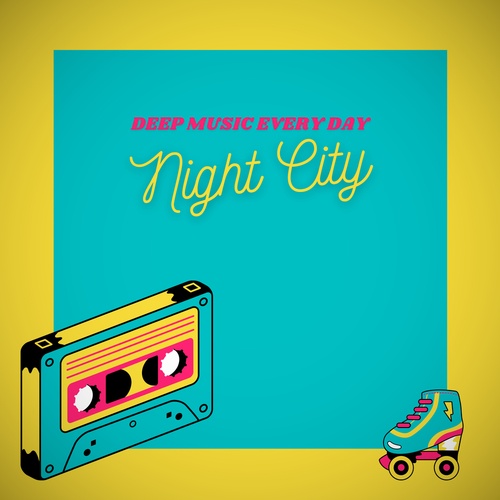 Deep Music Every Day-Night City