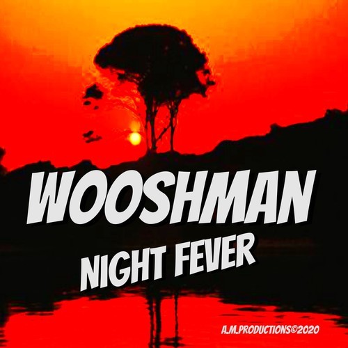 Wooshman-Night Fever