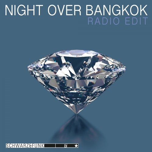 Schwarz & Funk-Night over Bangkok (Radio Edit)