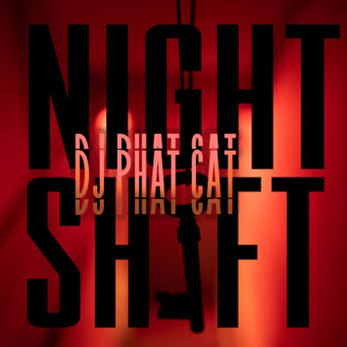 DJ Phat Cat-Night shift