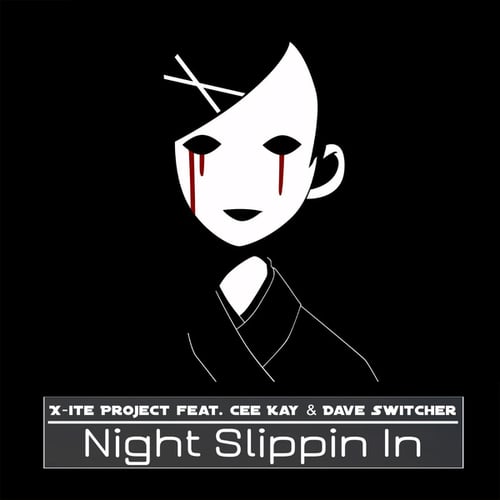 X-ite Project, Cee Kay, Dave Switcher, D-Fence-Night Slippin In