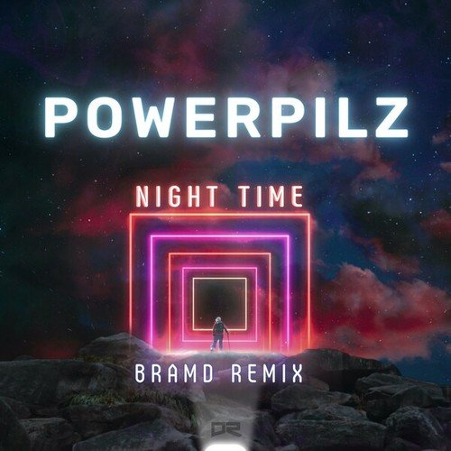 Powerpilz, Bramd-Night Time (Bramd Remix)