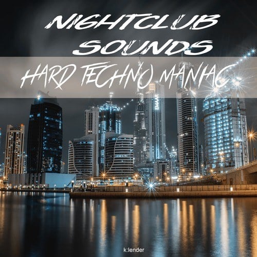 Hard Techno Maniac-Nightclub Sounds