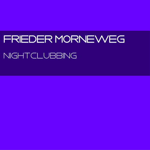 Frieder Morneweg-Nightclubbing