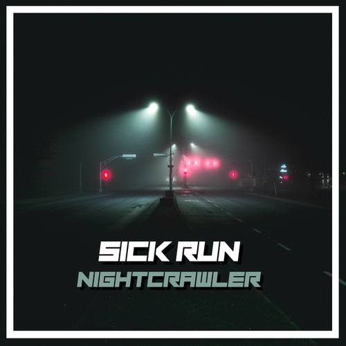 Sick Run-Nightcrawler
