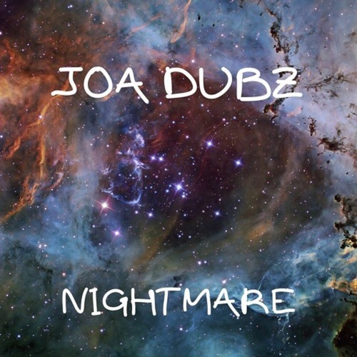 JOA DUBZ-Nightmare