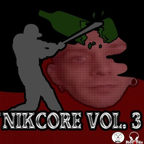 Nik A.k.a. NKM-Nikcore, Vol. 3