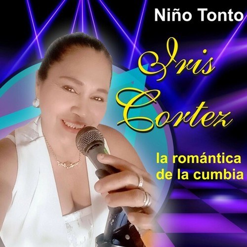 Iris Cortez La Romántica De La Cumbia-Niño Tonto
