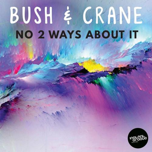Bush & Crane-No 2 Ways About It