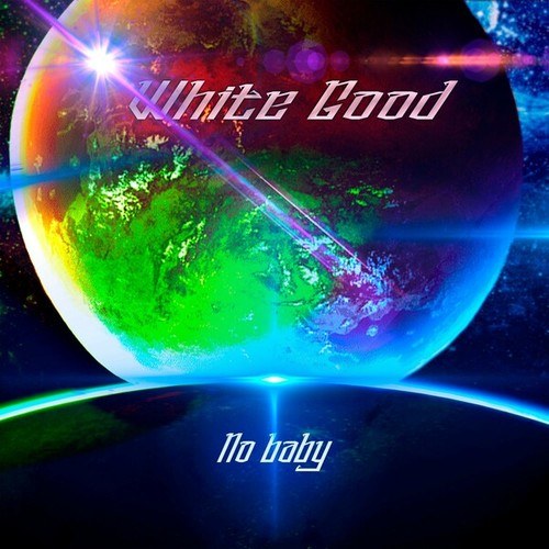 WHITE GOOD-No Baby
