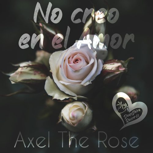 Axel The Rose-No creo en el Amor