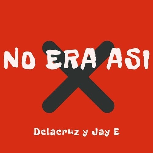 Delacruz Y Jay E-No Era Asi