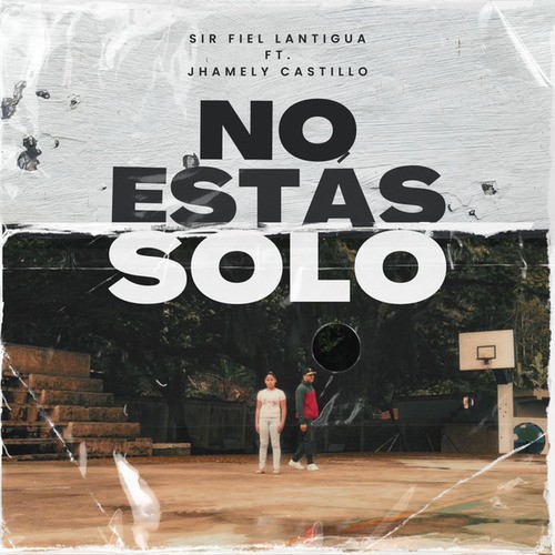 Sir Fiel Lantigua-No Estás Solo