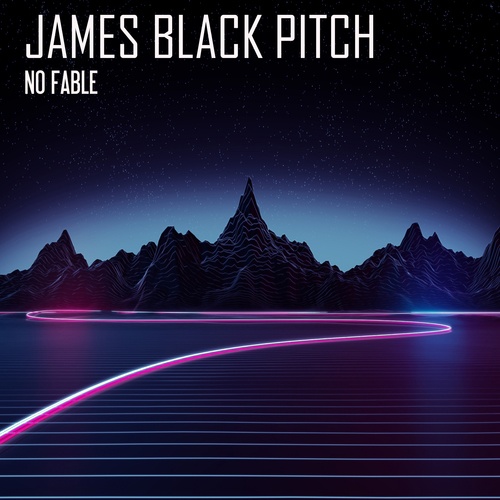 James Black Pitch-No Fable