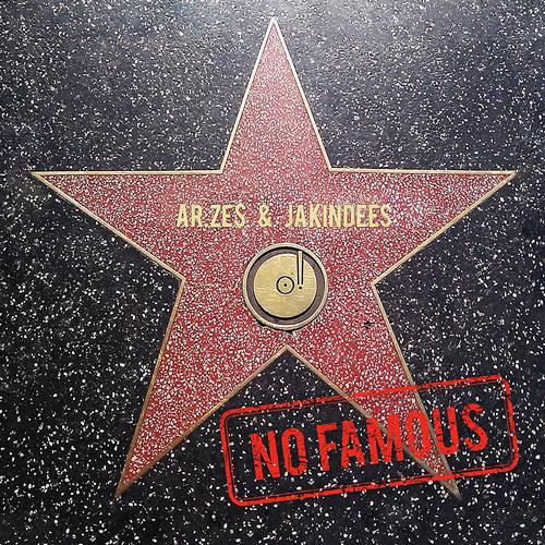 Ar.Ze$, JakinDees-No Famous