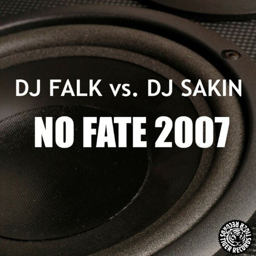 DJ Falk Vs DJ Sakin, DJ Falk, DJ Sakin-No Fate 2007