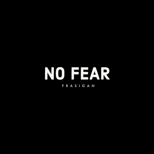 Frasigan-No Fear