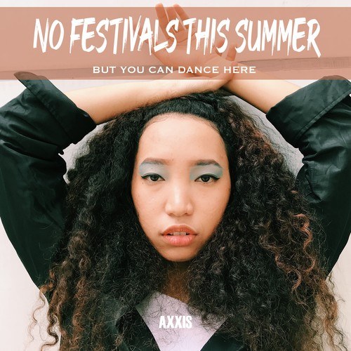 Various Artists-No Festivals This Summer but You Can Dance Here