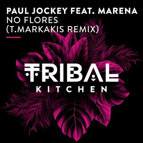 Paul Jockey, Marena, T.Markakis-No Flores (T.Markakis Extended Remix)