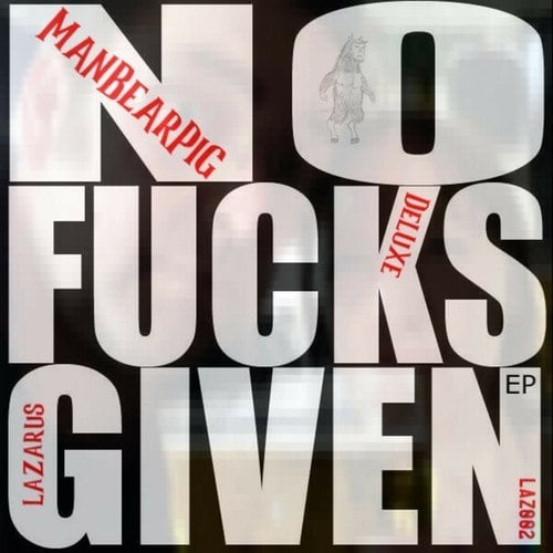 ManBearPig, Dj Deluxe-No Fucks Given EP